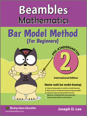 Beambles Mathematics Bar Model Method For Beginners Pre Kindergarten Book 2 Singapore Math textbook International