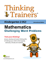 Thinking Trainers Mathematics Challenging Word Problems Kindergarten Second Year Singapore Math International