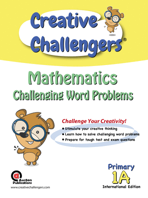 Creative Challengers Math Challenging Word Problems Primary 1 A Singapore Math International