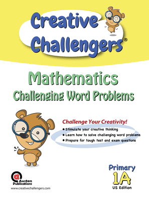 Creative Challengers Math Challenging Word Problems Primary 1 A Singapore Math US
